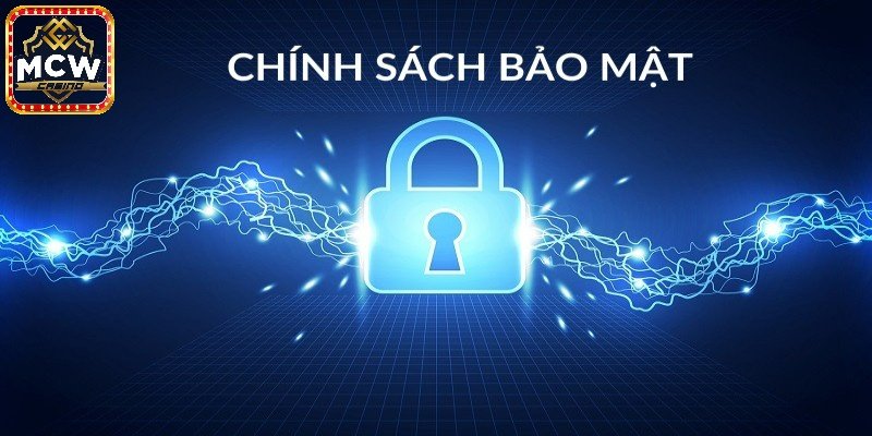 Chính sách bảo mật MCW CASINO là gì?