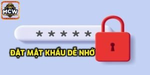 Đặt pass dễ nhớ tránh quên mật khẩu Mcw Casino