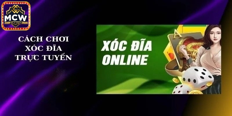 Giới thiệu xóc đĩa trực tuyến tại Mcw casino 